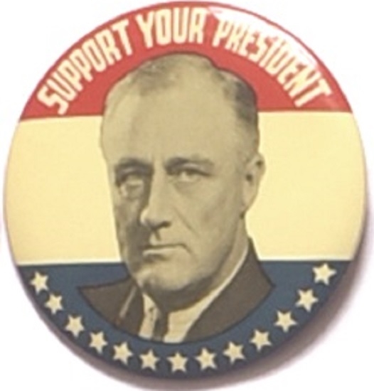 Franklin Roosevelt Support Your President