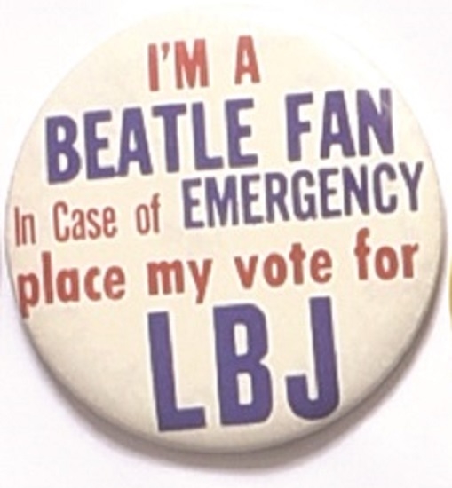 Im a Beatle Fan Place My Vote for LBJ