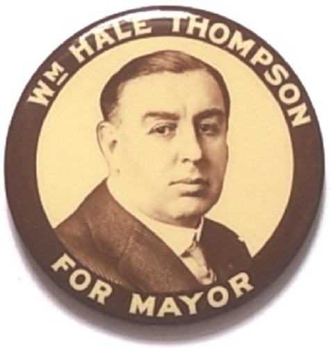 Wm. Hale Thompson for Mayor of Chicago