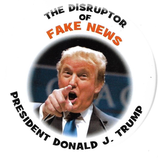 Trump Disruptor of Fake News