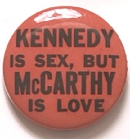 Kennedy is Sex, But McCarthy is Love