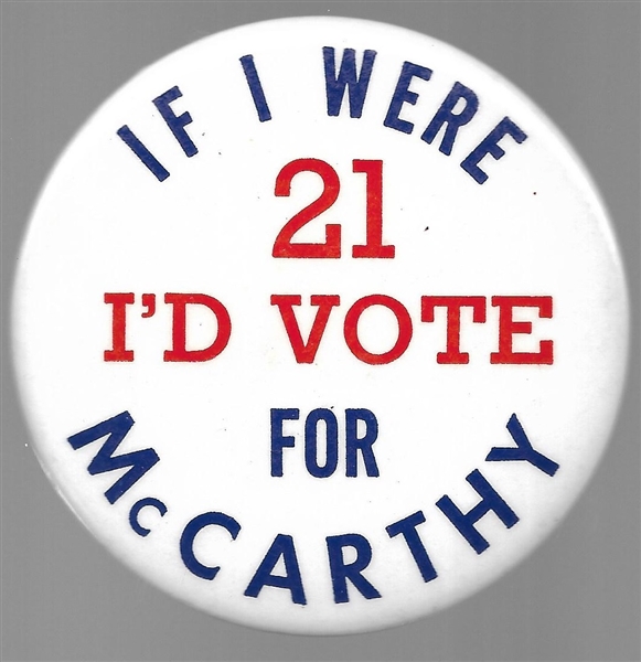 If I Were 21 Id Vote for McCarthy 