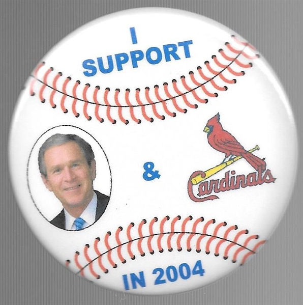I Support Bush and the St. Louis Cardinals 