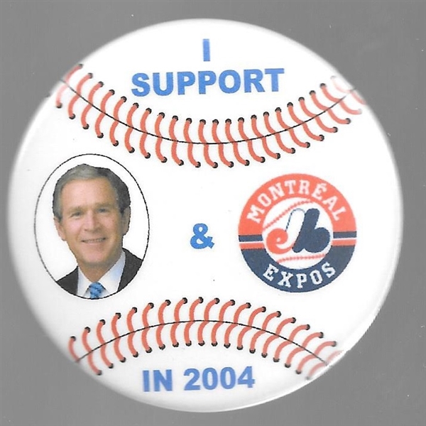 I Support Bush and the Montreal Expos 