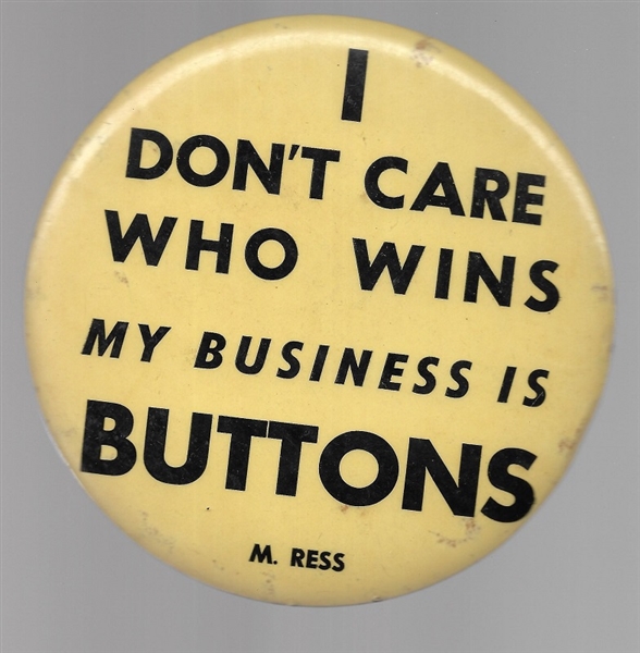 Manny Ress My Business is Buttons 6 Inch Pin