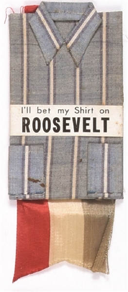I’ll Bet My Shirt on Roosevelt