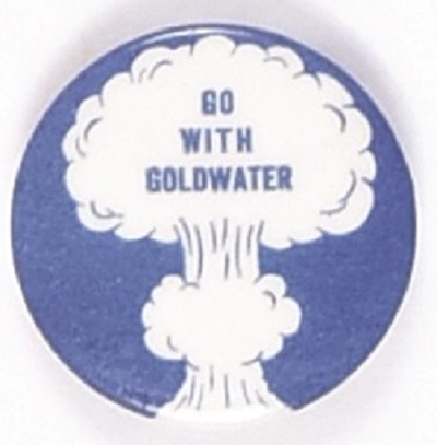 Go With Goldwater Nuclear Bomb Mushroom Cloud