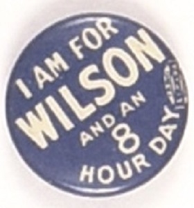 I am for Wilson, 8 Hour Day
