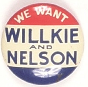We Want Willkie and Nelson