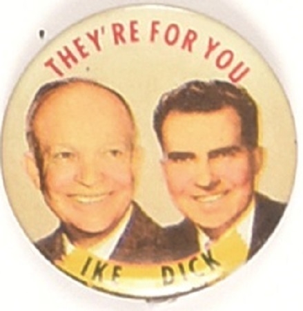 Eisenhower, Ike and Dick Theyre for You