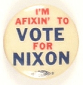 Im Affixin to Vote for Nixon