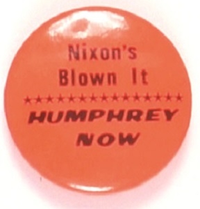 Humphrey Now, Nixons Blown It