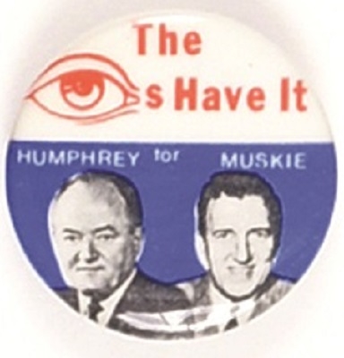 Humphrey, Muskie the Eyes Have It