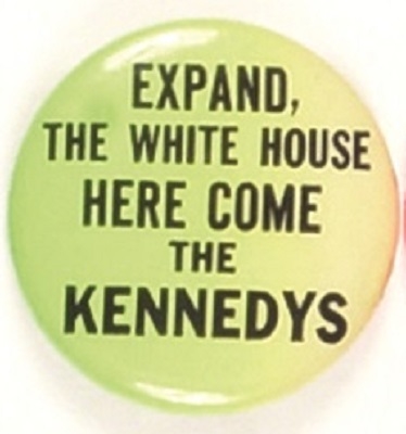 Expand the White House the Kennedys are Coming