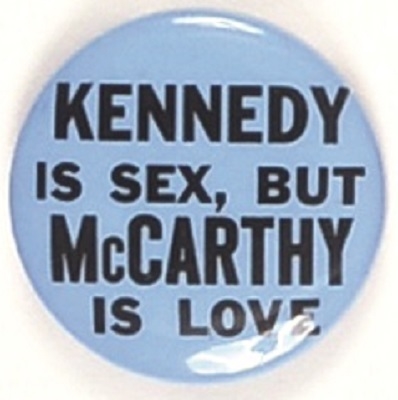 Kennedy is Sex But McCarthy is Love Blue Celluloid
