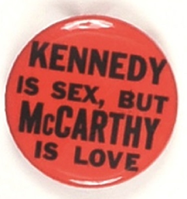 Kennedy is Sex But McCarthy is Love Red Celluloid
