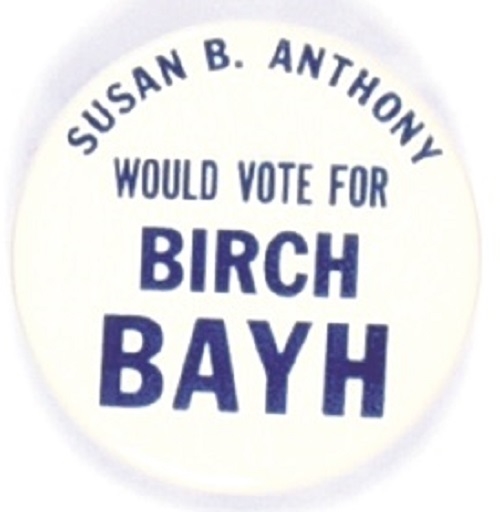 Susan B. Anthony Would Vote for Birch Bayh