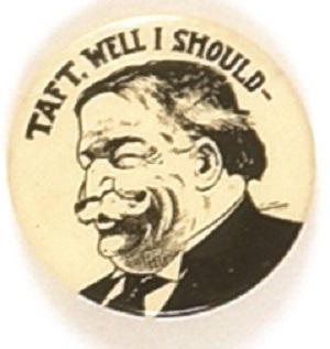 William Howard Taft “Well I Should” Cartoon Pin
