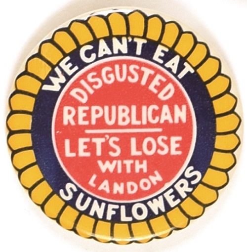 We Can’t Eat Sunflowers Disgusted Republican anti Alf Landon Pin