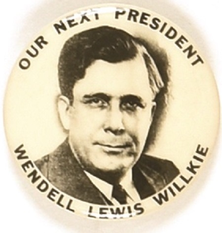 Wendell Lewis Willkie Our Next President Scarce Size