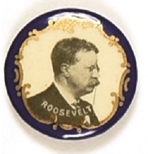Theodore Roosevelt Scarce 1912 Gold Filigree and Blue Celluloid
