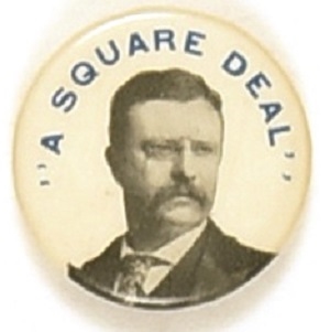 Theodore Roosevelt Square Deal