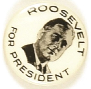 Roosevelt for President Black and White Celluloid