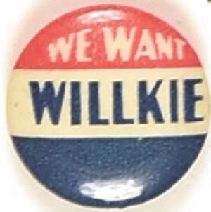 We Want Willkie RWB Celluloid