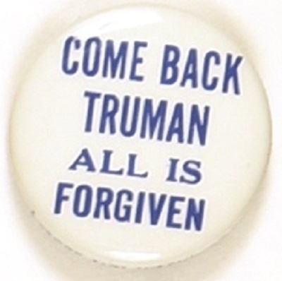 Anti JFK Come Back Truman All is Forgiven