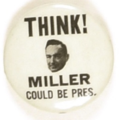 Think! Miller Could be President