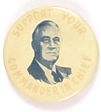 Rare Franklin Roosevelt Support Your Commander in Chief