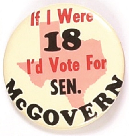 If I Were 18 Id Vote for McGovern Texas Celluloid