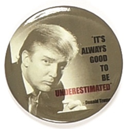 Trump Underestimated