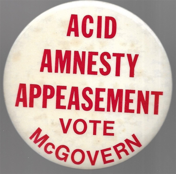 McGovern Acid, Amnesty, Appeasement 