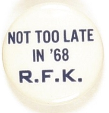 Not Too Late in 68 for RFK