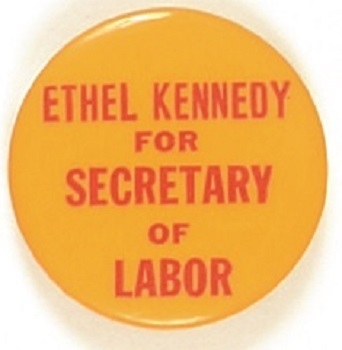 Ethel Kennedy for Secretary of Labor