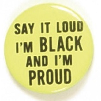 Say It Loud, Im Black and Proud