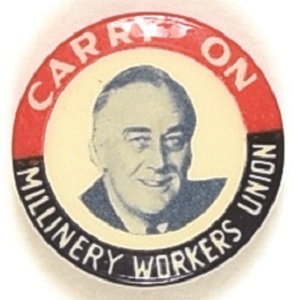 Roosevelt Millinery Workers Union Carry On