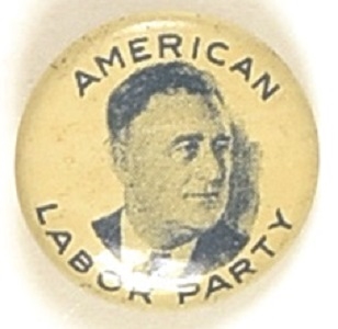 Franklin Roosevelt American Labor Party