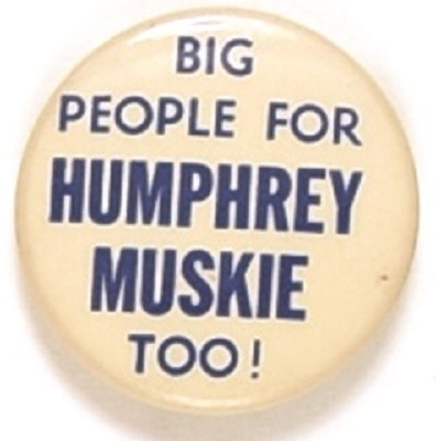 Big People for Humphrey, Muskie Too!