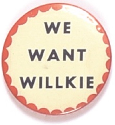 We Want Willkie Larger Celluloid