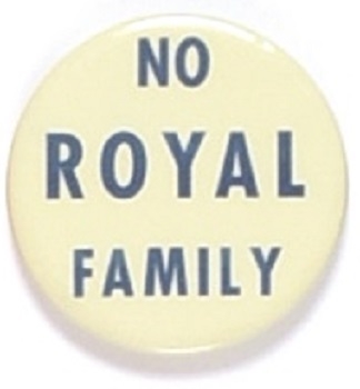 No Royal Family Larger Willkie Slogan Pin