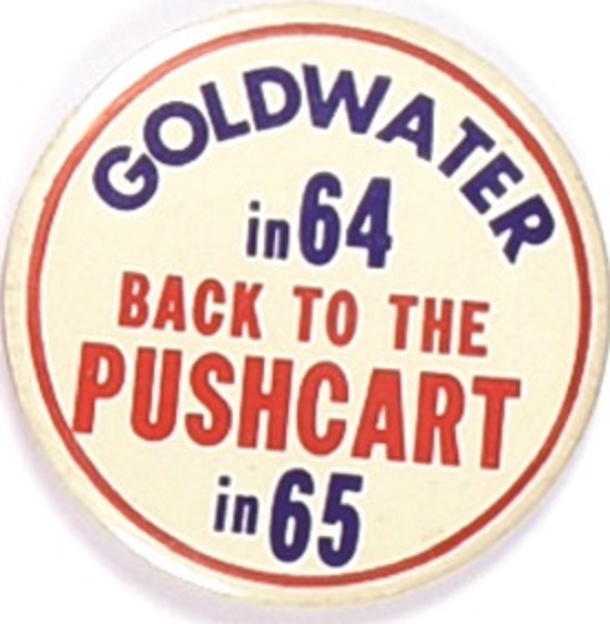 Goldwater in 64, Back to the Pushcart in 65