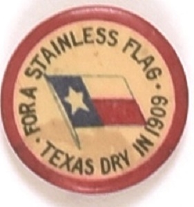 Texas Dry in 1909 for a Stainless Flag