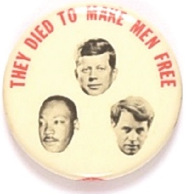 Robert, John Kennedy and Martin Luther King They Died to Make Men Free
