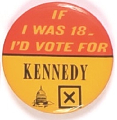 If I Was 18 Id Vote for Kennedy
