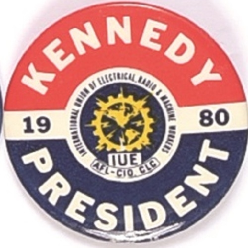 Ted Kennedy for President IUE Labor Pin
