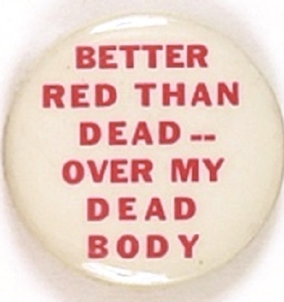 Better Red Than Dead ... Over My Dead Body