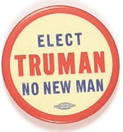 Elect Truman, No New Man