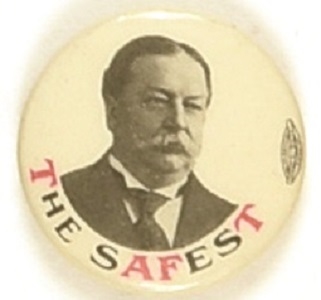 William Howard Taft The Safest